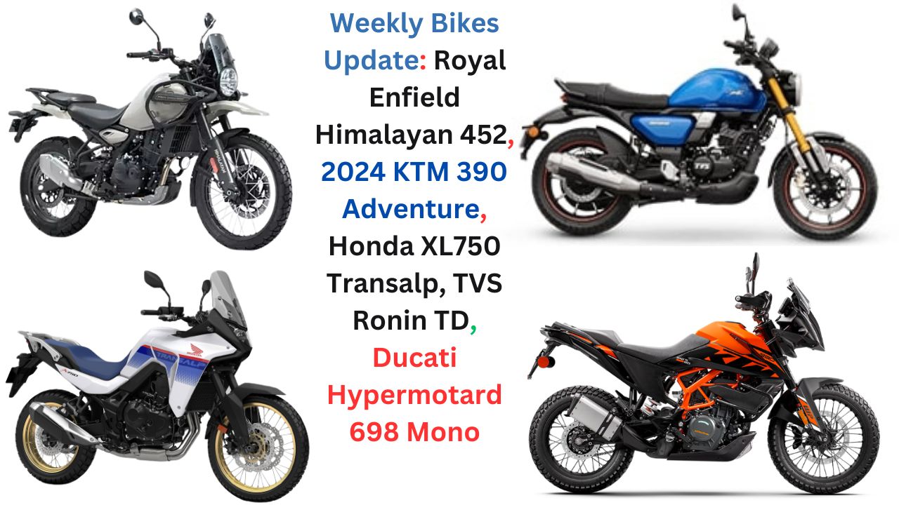 Weekly Bikes Update Royal Enfield Himalayan 452, 2024 KTM 390 Adventure, Honda XL750 Transalp, TVS Ronin TD, Ducati Hypermotard 698 Mono